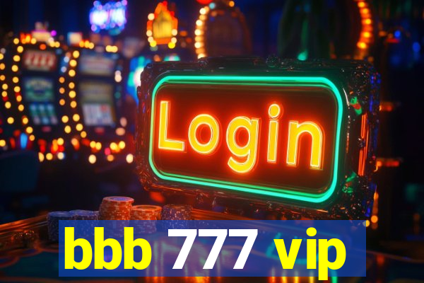 bbb 777 vip